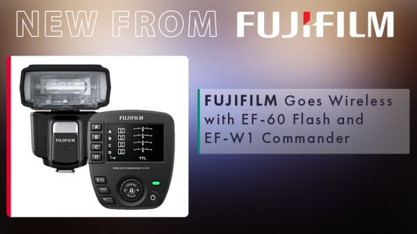 Fujifilm анонсировали вспышку EF-60 и трансмиттер EF-W1